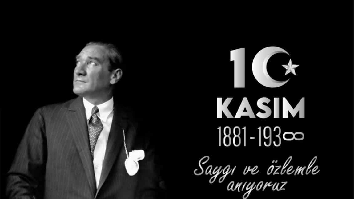 Mustafa Kemal ATATÜRK'ü Vefatının 86. Yılında Andık.